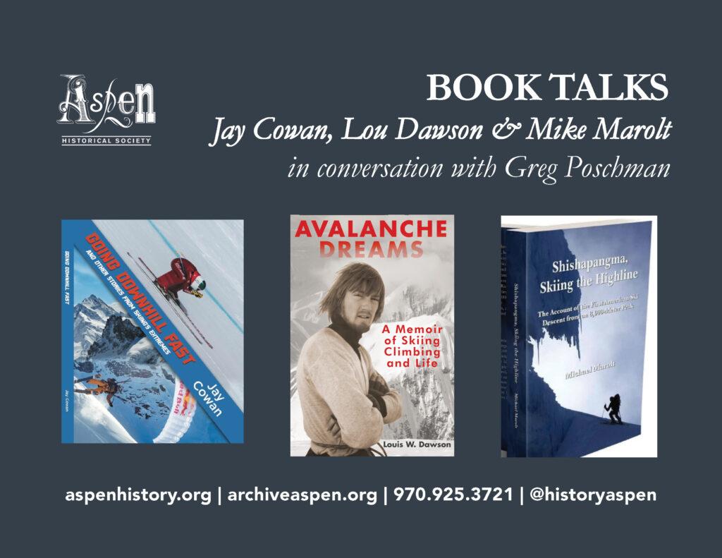 Book Talks: Jay Cowan, Lou Dawson & Mike Marolt - Aspen <b>Historical</b> ...